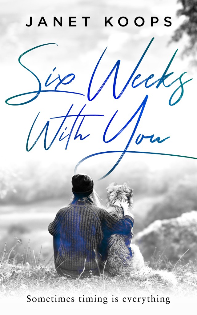 Book Cover for Six Weeks with You by Janet Koops. A woman with her arm around a dog. They are looking at the horizon.