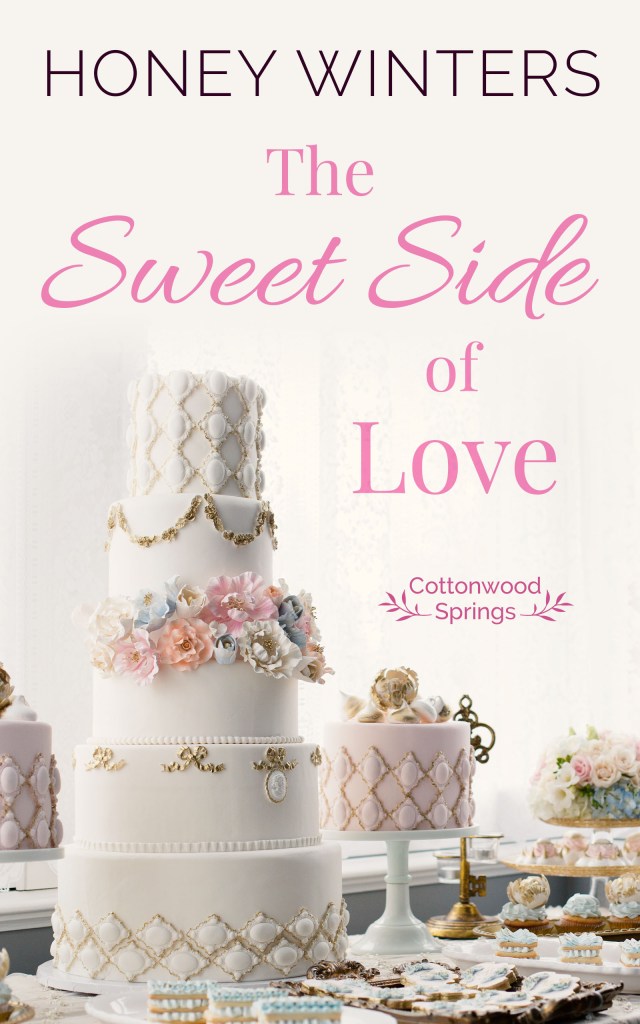 Book cover of The Sweet Side of Love by Honey Winters. Pink text over a wedding dessert table